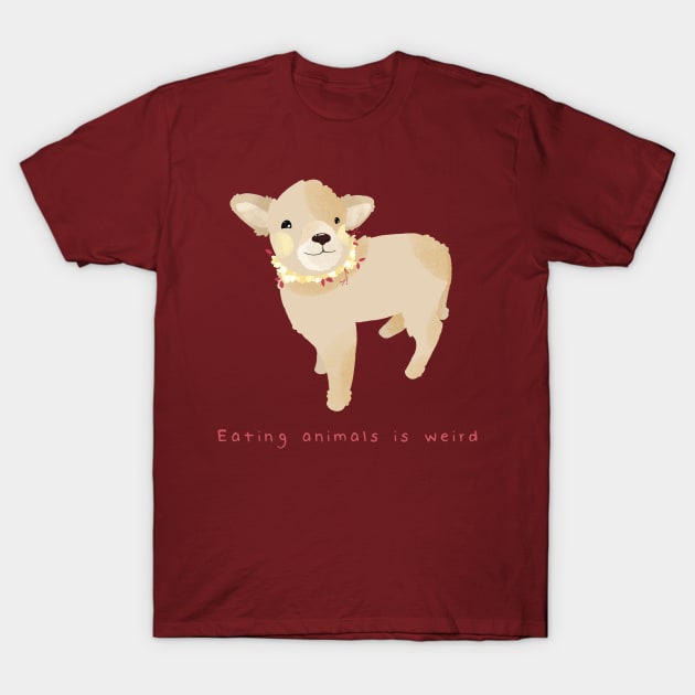 Eating animals is weird T-Shirt by BubblegumGoat